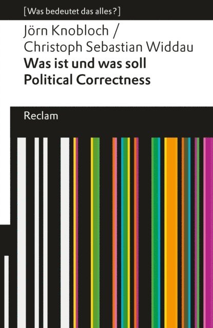 Jorn Knobloch, Christoph Sebastian Widdau - Was ist und was soll Political Correctness?, E-bok