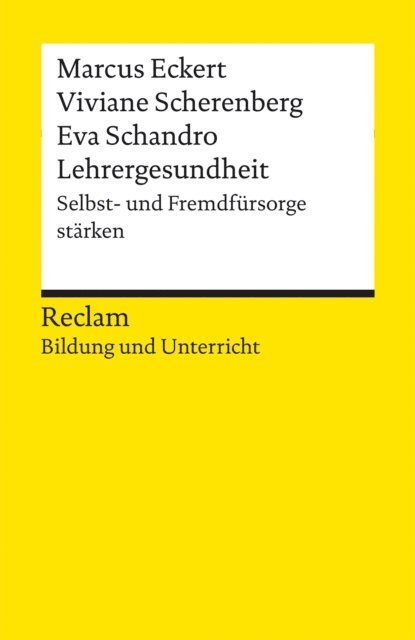 Eva Schandro, Viviane Scherenberg, Marcus Eckert - Lehrergesundheit. Anleitung zur Selbst- und Fremdfürsorge, E-bok