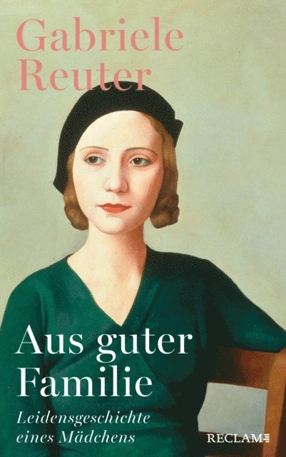 Gabriele Reuter - Aus guter Familie. Leidensgeschichte eines Mädchens, E-bok