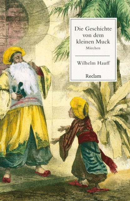 Wilhelm Hauff - Die Geschichte von dem kleinen Muck, E-bok