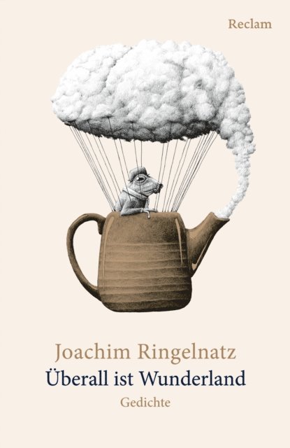 Joachim Ringelnatz, Andrea Hahn - Überall ist Wunderland. Gedichte, E-bok