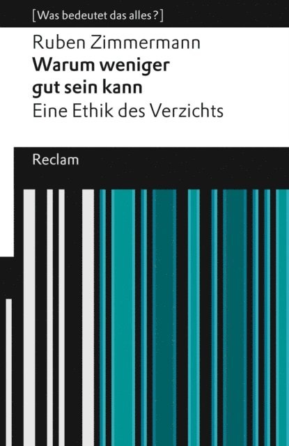 Ruben Zimmermann - Warum weniger gut sein kann, E-bok