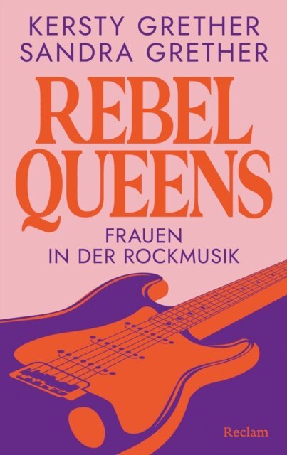 Kersty Grether, Sandra Grether - Rebel Queens. Frauen in der Rockmusik, E-bok