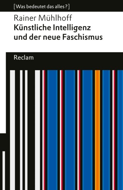 Rainer Muhlhoff - Künstliche Intelligenz und der neue Faschismus, E-bok