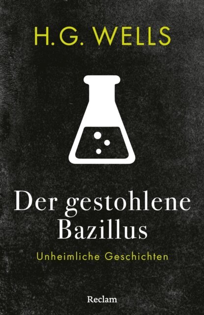 H. G. Wells - Der gestohlene Bazillus. Unheimliche Geschichten, E-bok