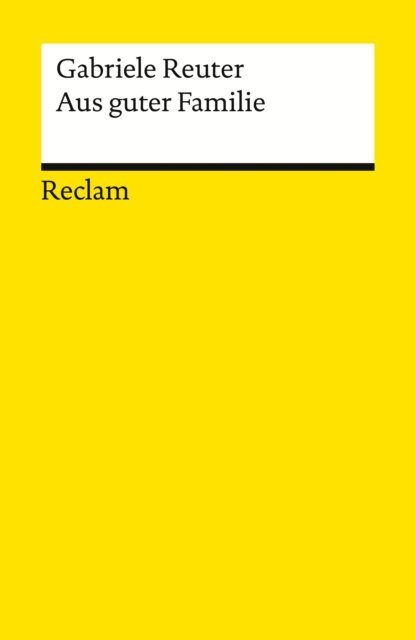 Gabriele Reuter - Aus guter Familie, E-bok