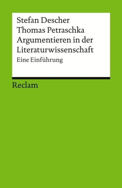 Stefan Descher, Thomas Petraschka - Argumentieren in der Literaturwissenschaft. Eine Einfuhrung, E-bok
