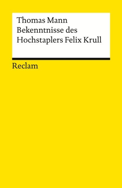 Thomas Mann, Regine Zeller - Bekenntnisse des Hochstaplers Felix Krull, E-bok
