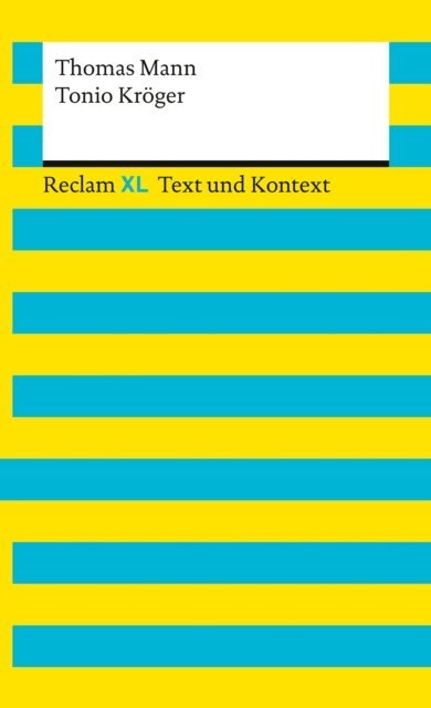 Thomas Mann, Marisa Quilitz, Mario Leis - Tonio Kroger. Textausgabe mit Kommentar und Materialien, E-bok