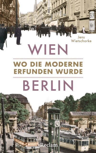 Jens Wietschorke - Wien - Berlin. Wo die Moderne erfunden wurde, E-bok