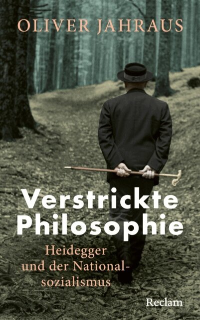 Oliver Jahraus - Verstrickte Philosophie. Heidegger und der Nationalsozialismus, E-bok