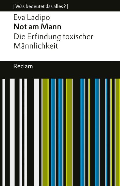 Eva Ladipo - Not am Mann. Die Erfindung toxischer Mannlichkeit, E-bok