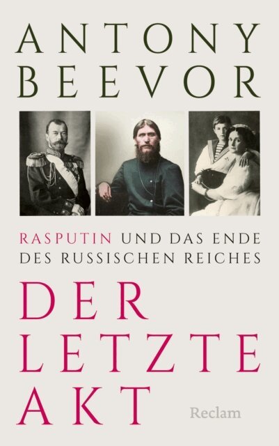 Antony Beevor - Der letzte Akt. Rasputin und das Ende des Russischen Reiches, E-bok