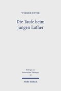 Die Taufe beim jungen Luther