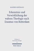 Erkenntnis und Verwirklichung der wahren Theologie nach Erasmus von Rotterdam