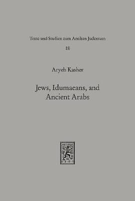 Aryeh Kasher - Jews, Idumaeans, and Ancient Arabs: Relations of the Jews in Eretz-Israel with the Nations of the Frontier and the Desert During the Hellenistic Roman, Inbunden. Tillgänglighet: Tillfälligt slut