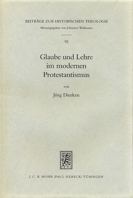 Jorg Dierken - Glaube Und Lehre Im Modernen Protestantismus: Studien Zum Verhaltnis Von Religiosem Vollzug Und Theologischer Bestimmtheit Bei Barth Und Bultmann Sowi, Inbunden
