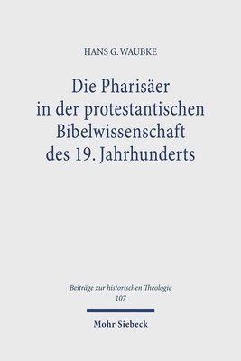 Die Pharisäer in der protestantischen Bibelwissenschaft des 19. Jahrhunderts