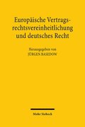 Europische Vertragsrechtsvereinheitlichung und deutsches Recht