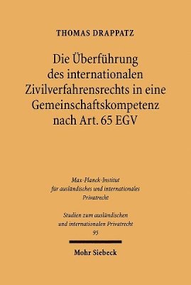 Die Überführung des internationalen Zivilverfahrensrechts in eine Gemeinschaftskompetenz nach Art. 65 EGV