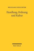 Handlung, Ordnung und Kultur