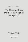 The Historical Jesus and the Final Judgment Sayings in Q