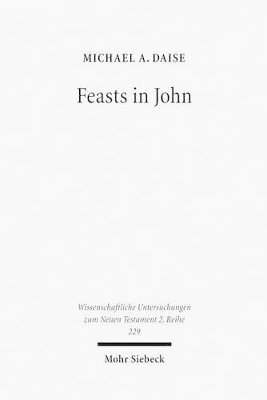Michael A. Daise - Feasts in John, Häftad