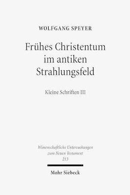 Wolfgang Speyer, Veronika Coroleu Oberparleiter - Frühes Christentum im antiken Strahlungsfeld, Inbunden