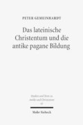 Das lateinische Christentum und die antike pagane Bildung