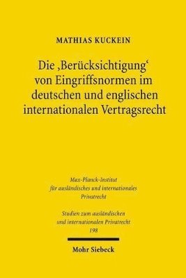 Die 'Berücksichtigung' von Eingriffsnormen im deutschen und englischen internationalen Vertragsrecht