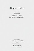 Beyond Eden: The Biblical Story of Paradise (Genesis 2-3) and Its Reception History
