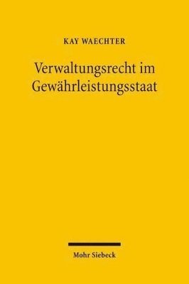 Kay Waechter - Verwaltungsrecht im Gewährleistungsstaat, Häftad