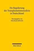 Die Regulierung der Transplantationsmedizin in Deutschland