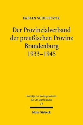 Fabian Scheffczyk - Der Provinzialverband der preußischen Provinz Brandenburg 1933-1945, Häftad