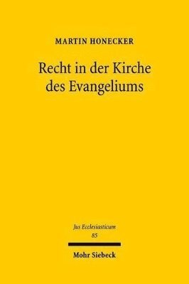 Martin Honecker - Recht in der Kirche des Evangeliums, Inbunden