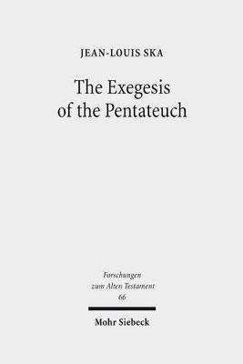 Jean-Louis Ska - The Exegesis of the Pentateuch, Inbunden