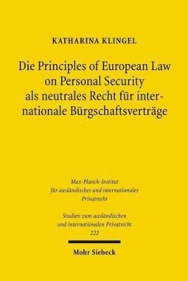 Die Principles of European Law on Personal Security als neutrales Recht für internationale Bürgschaftsverträge