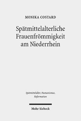 Monika Costard - Spätmittelalterliche Frauenfrömmigkeit am Niederrhein, Inbunden