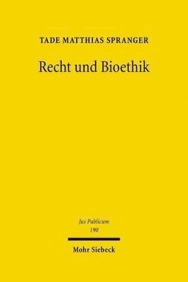 Tade M. Spranger - Recht und Bioethik, Inbunden