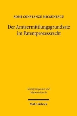 Der Amtsermittlungsgrundsatz im Patentprozessrecht