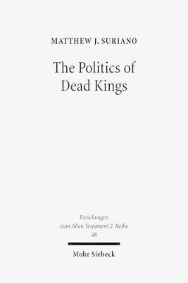 Matthew J. Suriano - The Politics of Dead Kings, Häftad