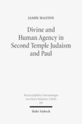 Divine and Human Agency in Second Temple Judaism and Paul