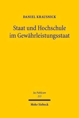 Daniel Krausnick - Staat und Hochschule im Gewährleistungsstaat, Inbunden