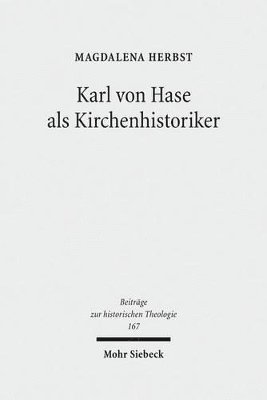 Karl von Hase als Kirchenhistoriker