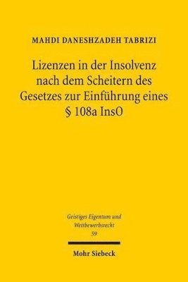 Lizenzen in der Insolvenz nach dem Scheitern des Gesetzes zur Einführung eines § 108a InsO