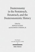 Deuteronomy in the Pentateuch, Hexateuch, and the Deuteronomistic History