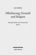 Offenbarung, Vernunft und Religion
