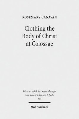 Rosemary Canavan - Clothing the Body of Christ at Colossae, Häftad. Tillgänglighet: Lägg i varukorg