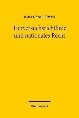 Wolfgang Löwer - Tierversuchsrichtlinie und nationales Recht, Häftad. Tillgänglighet: Tillfälligt slut
