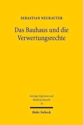 Das Bauhaus und die Verwertungsrechte